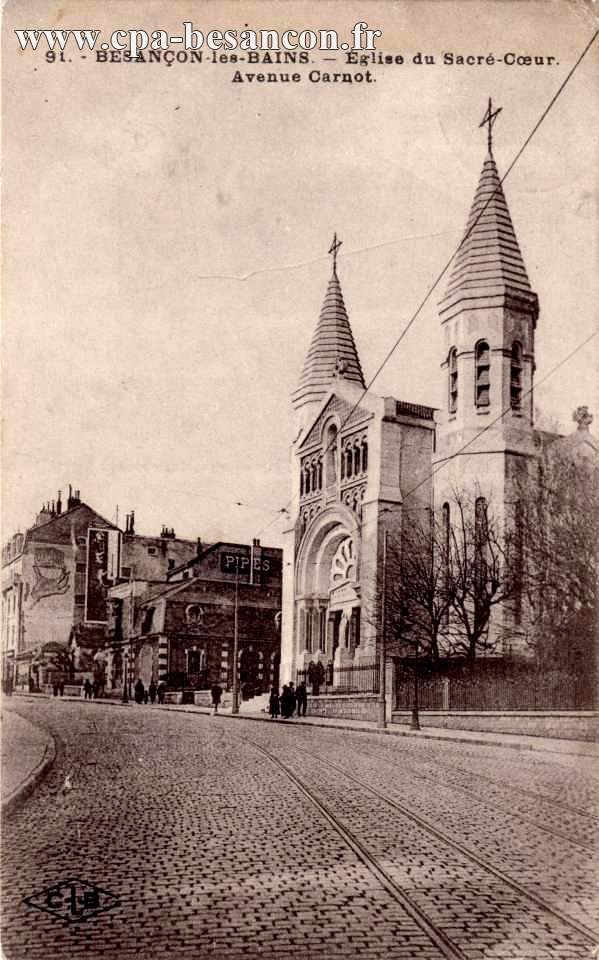 91. - BESANÇON-les-BAINS - Eglise du Sacré-Cœur - Avenue Carnot